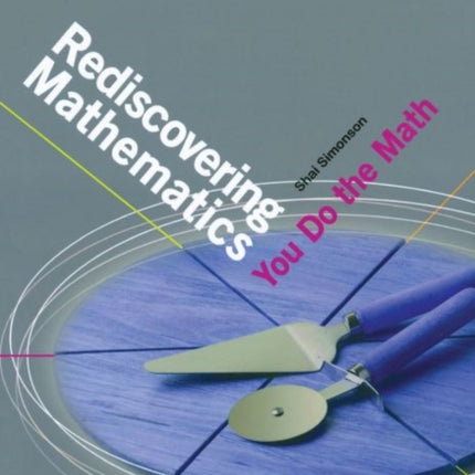 Rediscovering Mathematics