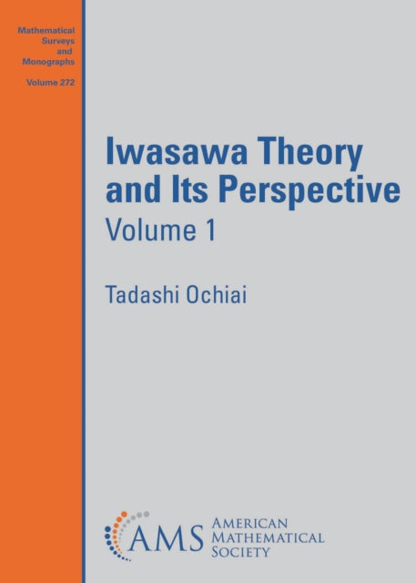 Iwasawa Theory and Its Perspective Volume 1