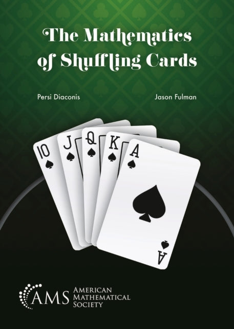 The Mathematics of Shuffling Cards