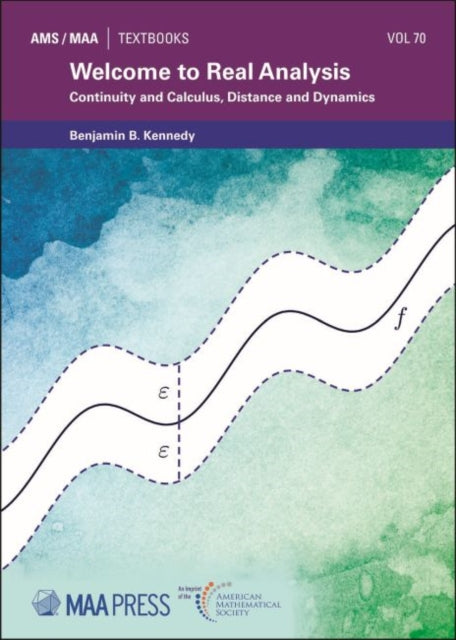 Welcome to Real Analysis: Continuity and Calculus, Distance and Dynamics