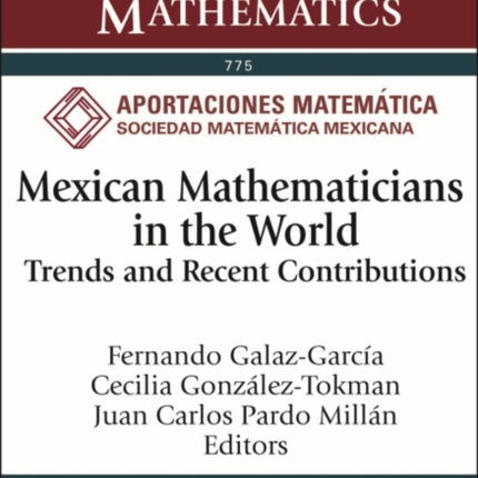 Mexican Mathematicians in the World  Trends and Recent Contributions