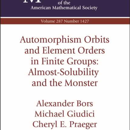 Automorphism Orbits and Element Orders in Finite Groups AlmostSolubility and the Monster