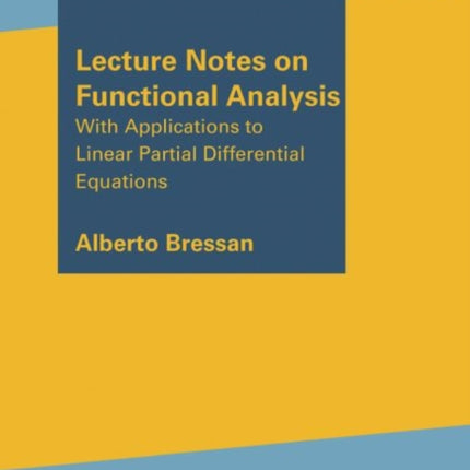 Lecture Notes on Functional Analysis  With Applications to Linear Partial Differential Equations