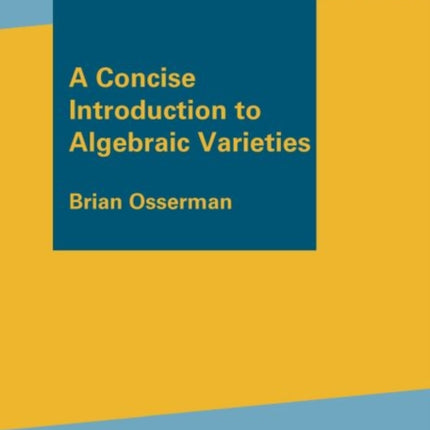 A Concise Introduction to Algebraic Varieties