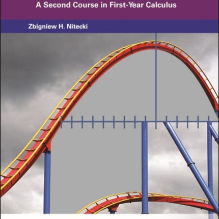 Calculus Deconstructed: A Second Course in First-Year Calculus