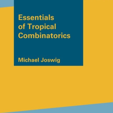 Essentials of Tropical Combinatorics