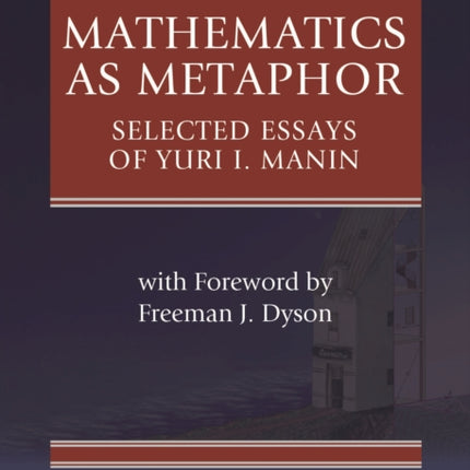 Mathematics as Metaphor  Selected Essays of Yuri