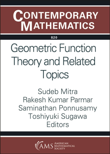 Geometric Function Theory and Related Topics