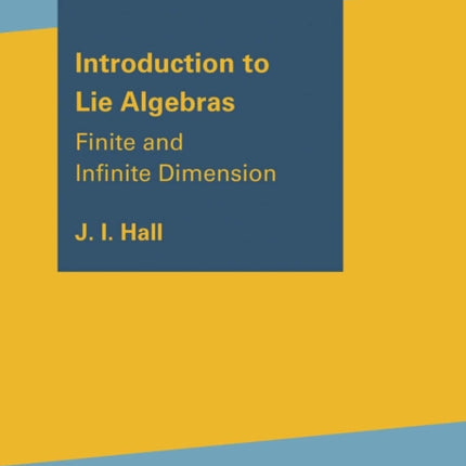 Introduction to Lie Algebras  Finite and Infinite