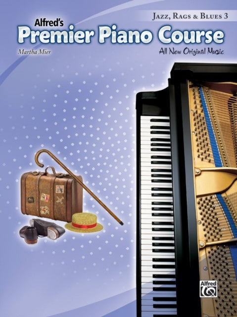 Premier Piano Course Jazz Rags  Blues Bk 3 All New Original Music Jazz Rags  Blues Book 3 03 Alfreds Premier Piano Course