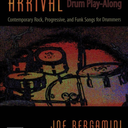 Arrival Drum PlayAlong Contemporary Rock Progressive and Funk Songs for Drummers Book  CD Wizdom Media