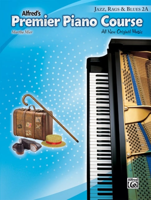 Premier Piano Course Jazz Rags  Blues Bk 2A All New Original Music Jazz Rags  Blues Book 2a Alfreds Premier Piano Course