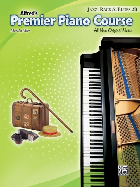 Premier Piano Course Jazz Rags  Blues Bk 2B All New Original Music Alfreds Premier Piano Course