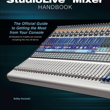 PreSonus StudioLive Mixer Handbook The Official