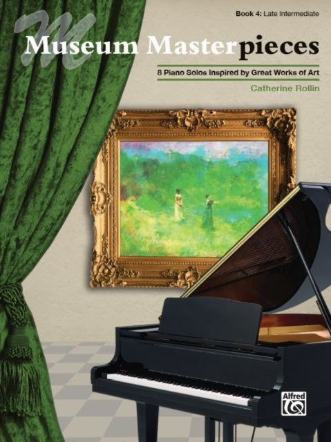 Museum Masterpieces Bk 4 8 Piano Solos Inspired by Great Works of Art