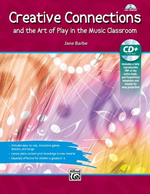 Creative Connections And the Art of Play in the Music Classroom Book  Data CD