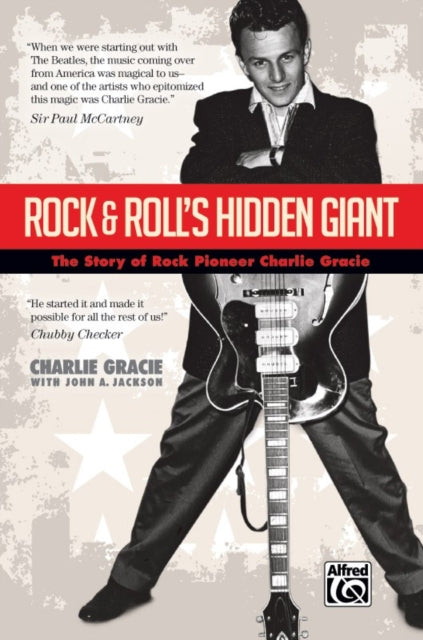 Rock  Rolls Hidden Giant The Story of Rock Pioneer Charlie Gracie