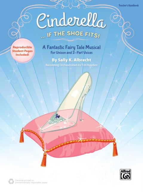 Cinderella    If the Shoe Fits A Fantastic Fairy Tale Musical for Unison and 2Part Voices Kit Book  Enhanced CD