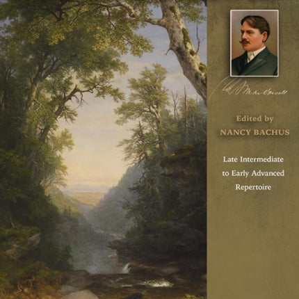 Classics for the Advancing Pianist  Edward MacDowell Bk 2 Late Intermediate to Early Advanced Repertoire