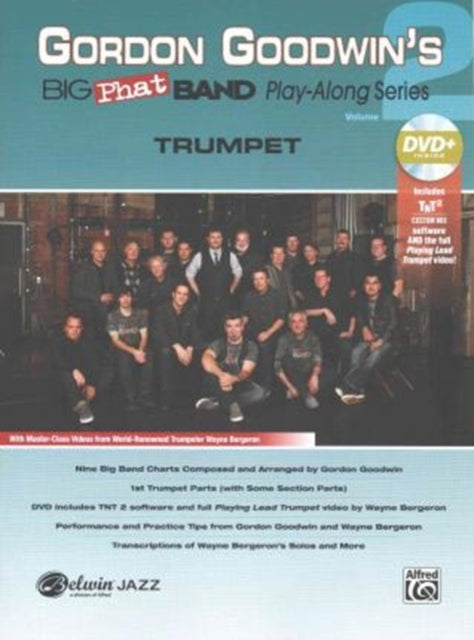 Gordon Goodwins Big Phat Band PlayAlong Series 2 Trumpet  with MasterClass Videos from WorldRenowned Trumpeter Wayne Bergeron Trumpet Book  DVD Kit