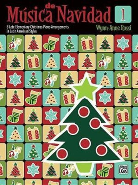 Msica de Navidad Bk 1 8 Late Elementary Christmas Piano Arrangements in Latin American Styles Msica Latina