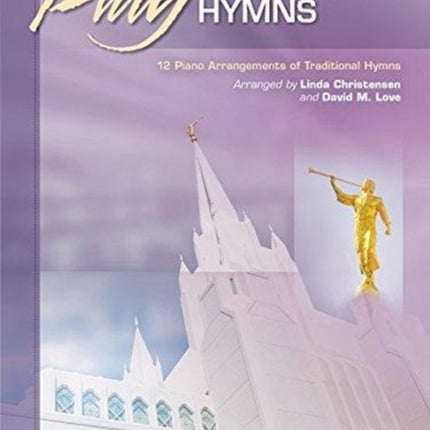 Play Mormon Hymns Bk 2 12 Piano Arrangements of Traditional Hymns