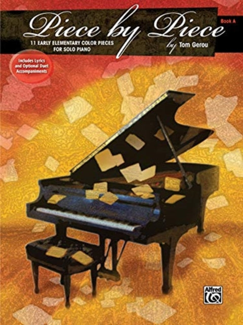 Piece by Piece Bk A 11 Early Elementary Piano Solos with Optional Accompaniments