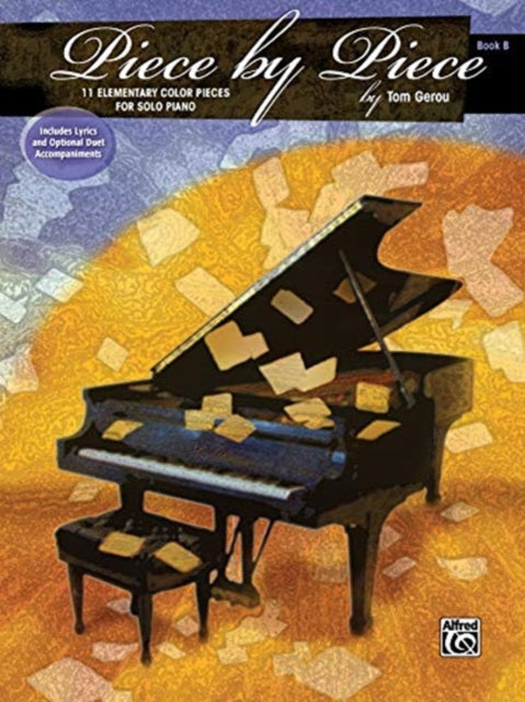 Piece by Piece Bk B 11 Elementary Piano Solos with Optional Accompaniments