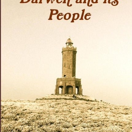 Darwen And Its People History and Traditions of Darwen and Its People