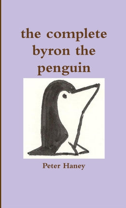 the Complete Byron the Penguin