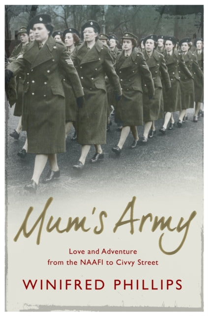 Mum's Army: Love and Adventure From the NAAFI to Civvy Street