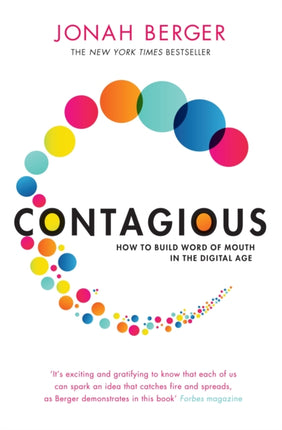 Contagious: How to Build Word of Mouth in the Digital Age