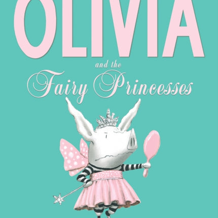 Olivia and the Fairy Princesses