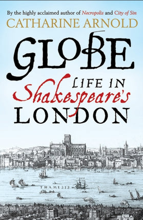 Globe Life in Shakespeares London