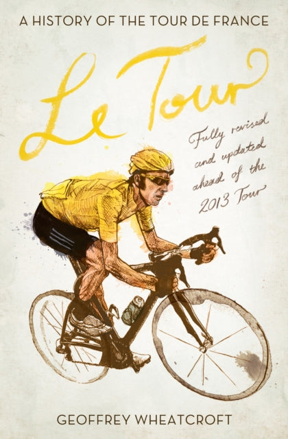 Le Tour: A History of the Tour de France