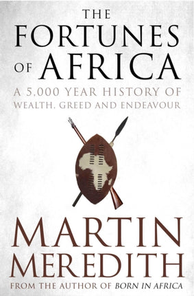 Fortunes of Africa: A 5,000 Year History of Wealth, Greed and Endeavour