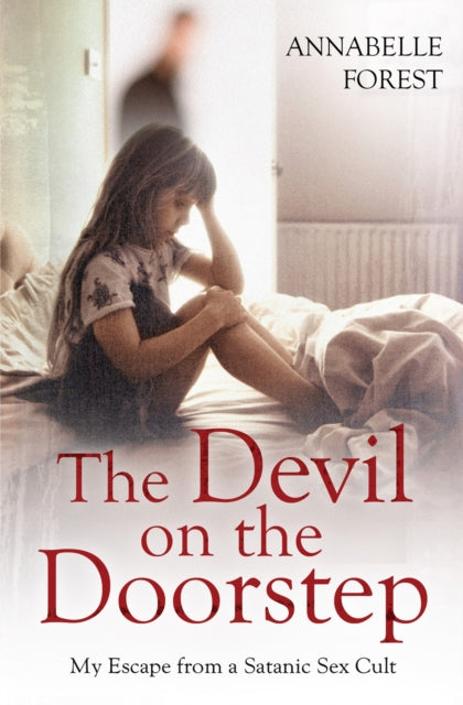 The Devil on the Doorstep: My Escape From a Satanic Sex Cult