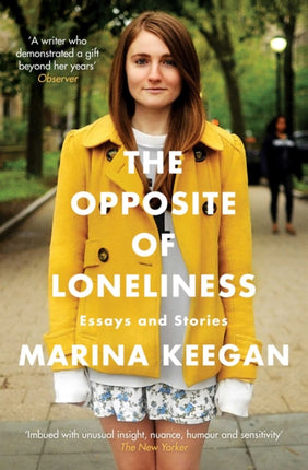 The Opposite of Loneliness: Essays and Stories