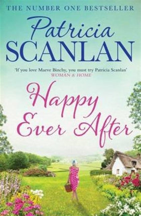 Happy Ever After: Warmth, wisdom and love on every page - if you treasured Maeve Binchy, read Patricia Scanlan