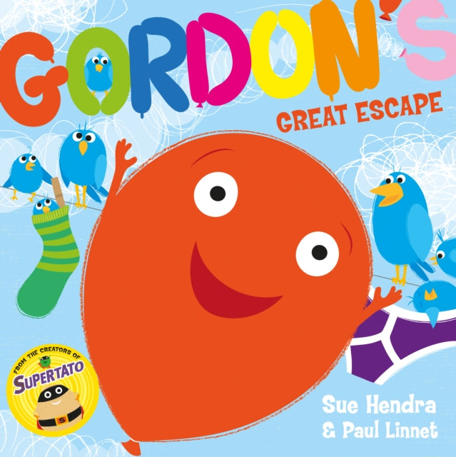 Gordon's Great Escape: A laugh-out-loud picture book from the creators of Supertato!