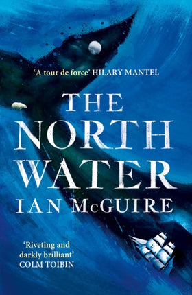 The North Water: Now a major BBC TV series starring Colin Farrell, Jack O'Connell and Stephen Graham