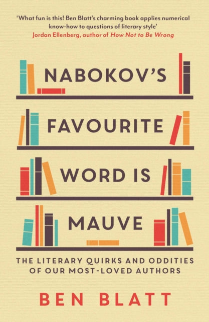 Nabokov's Favourite Word Is Mauve: The literary quirks and oddities of our most-loved authors