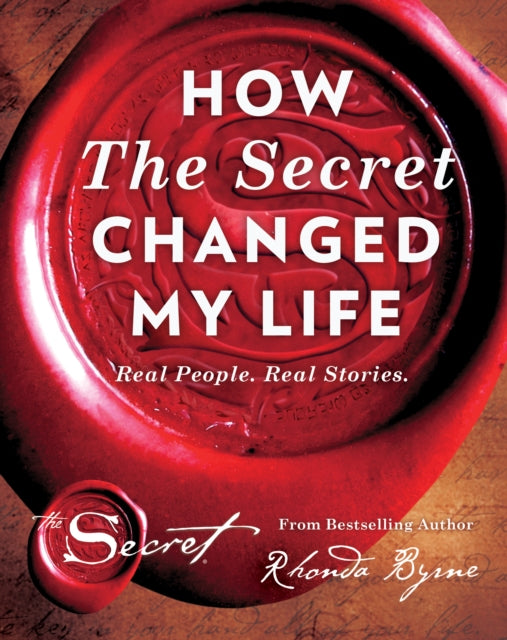 How The Secret Changed My Life: Real People. Real Stories