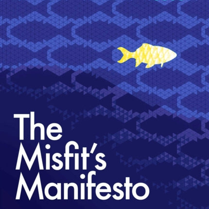 The Misfit's Manifesto