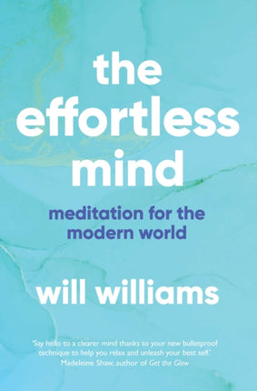 The Effortless Mind: Meditation for the Modern World