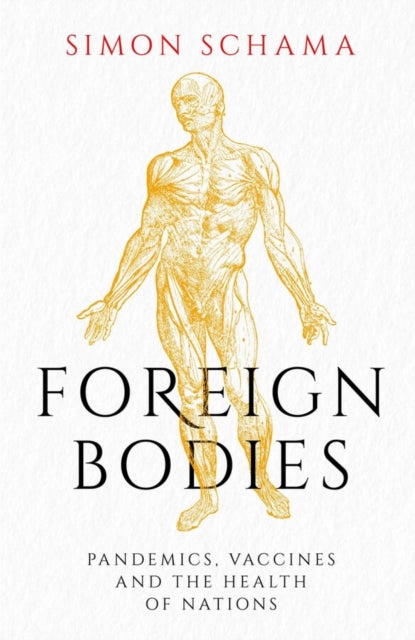 Foreign Bodies: Pandemics, Vaccines and the Health of Nations