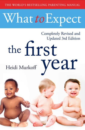 What To Expect The 1st Year [3rd  Edition]