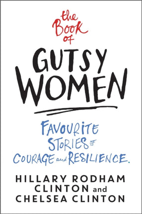 The Book of Gutsy Women: Favourite Stories of Courage and Resilience