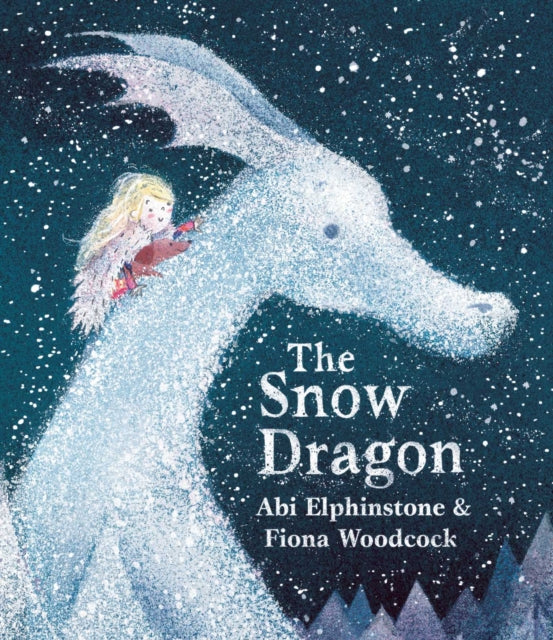 The Snow Dragon: The perfect book for cold winter's nights, and cosy Christmas mornings.