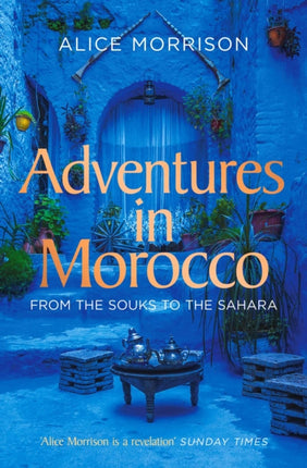 Adventures in Morocco: From the Souks to the Sahara